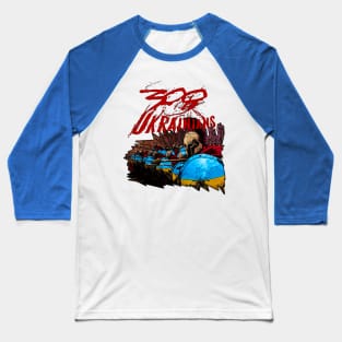 war in ukraine 300 Ukrainians Baseball T-Shirt